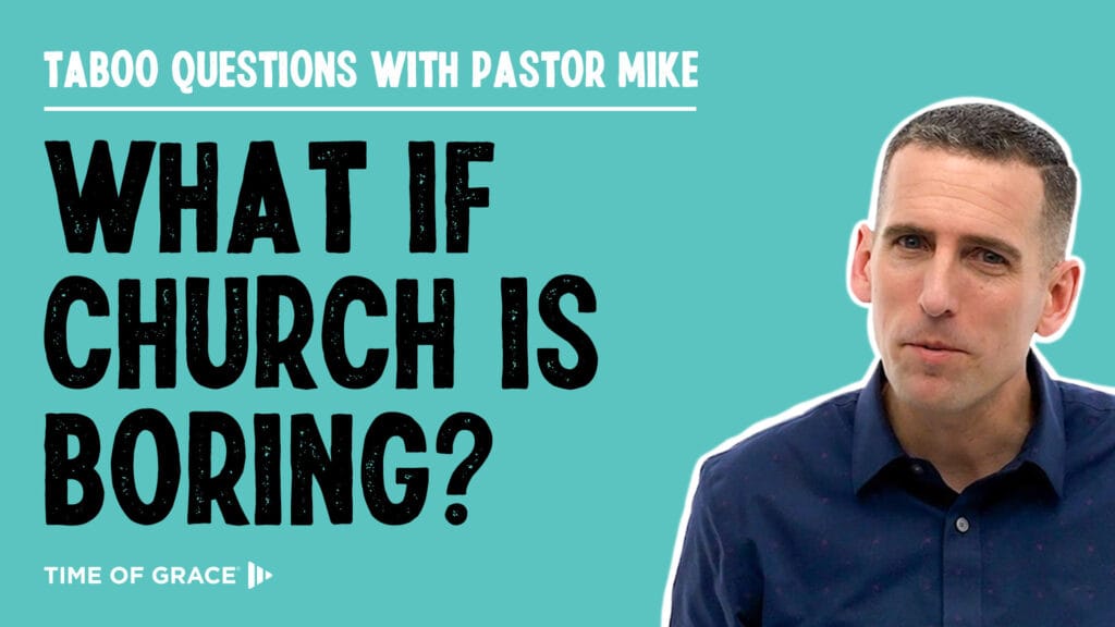 What if Church Is Boring?