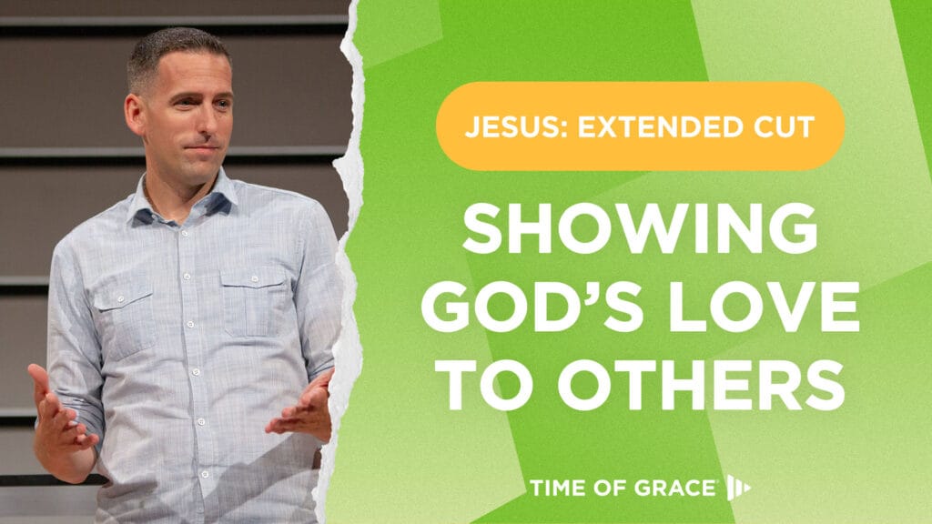 Jesus: Extended Cut: Showing God's Love to Others