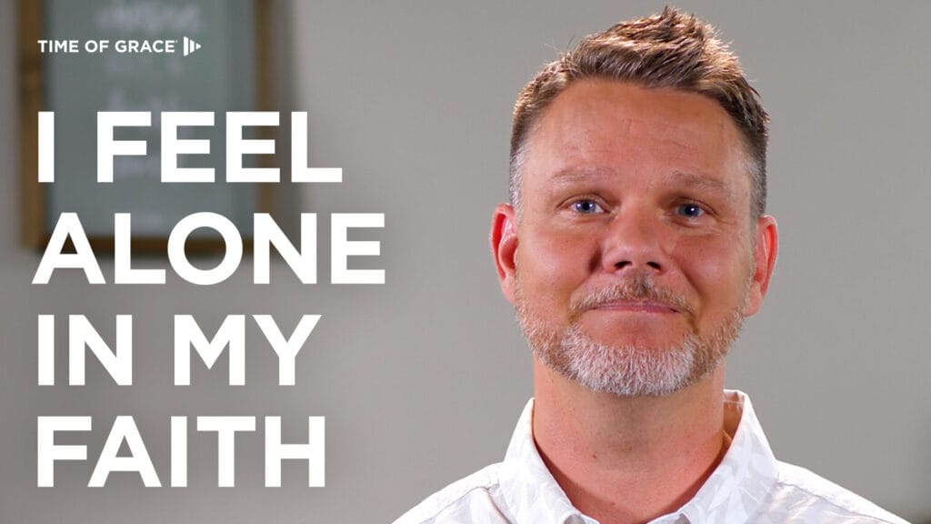 I Feel Alone in My Faith