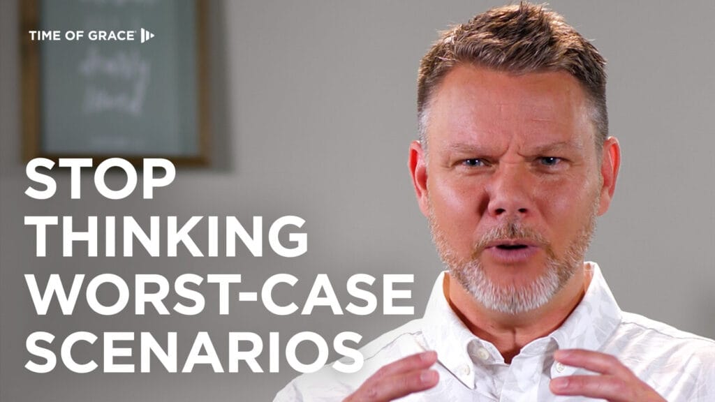 Stop Thinking Worst-Case Scenarios