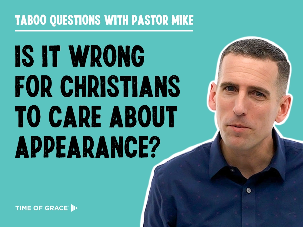 Is It Wrong for Christians to Care About Appearance?
