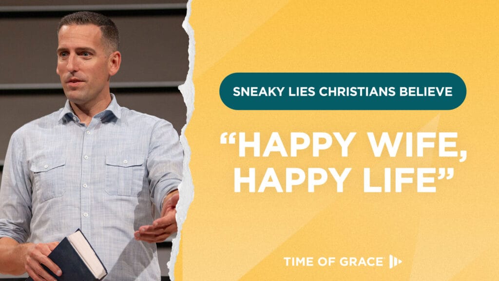 Sneaky Lies Christians Believe: "Happy Wife, Happy Life"