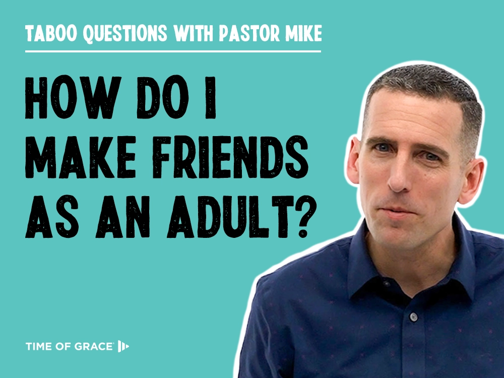 How Do I Make Friends as an Adult?