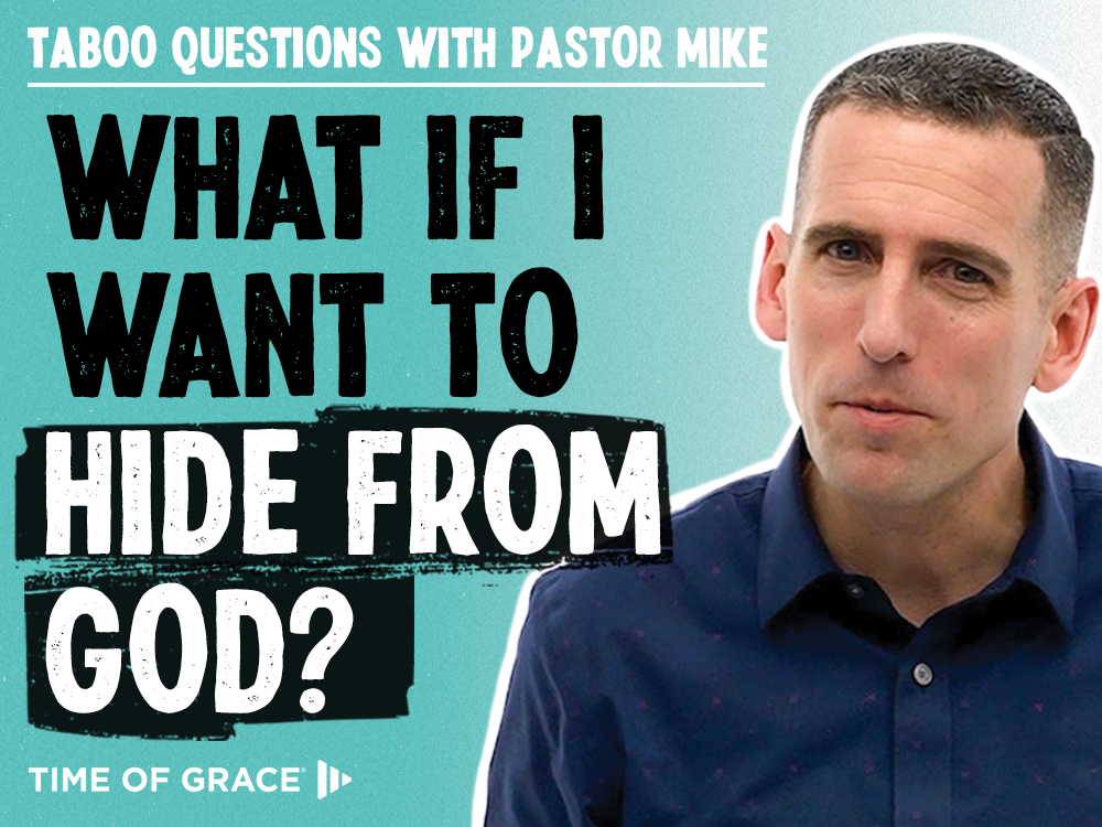 What if I Want to Hide from God?