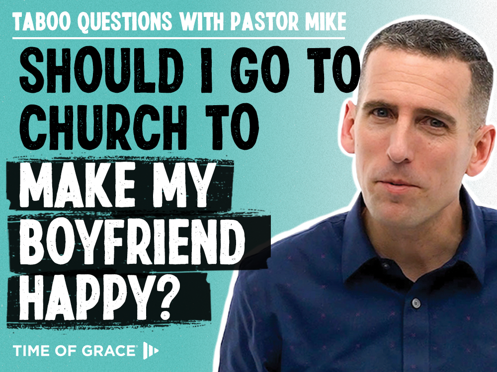Should I Go to Church to Make My Boyfriend Happy?