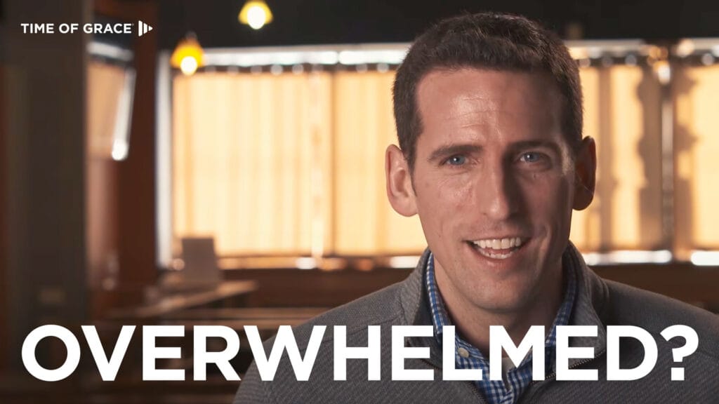 Overwhelmed?