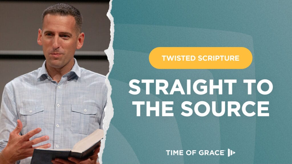 Twisted Scripture: Straight to the Source
