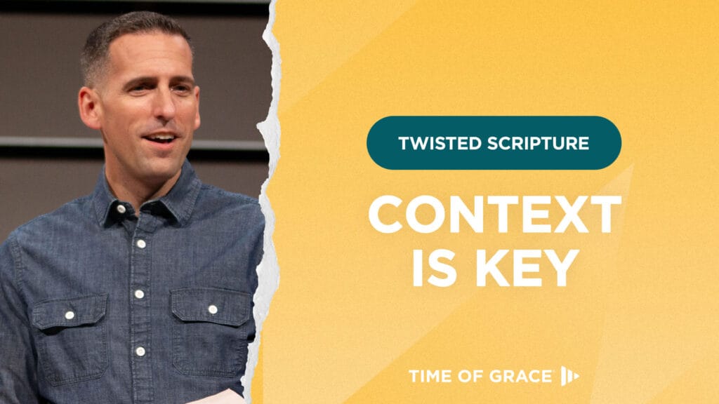 Twisted Scripture: Context Is Key