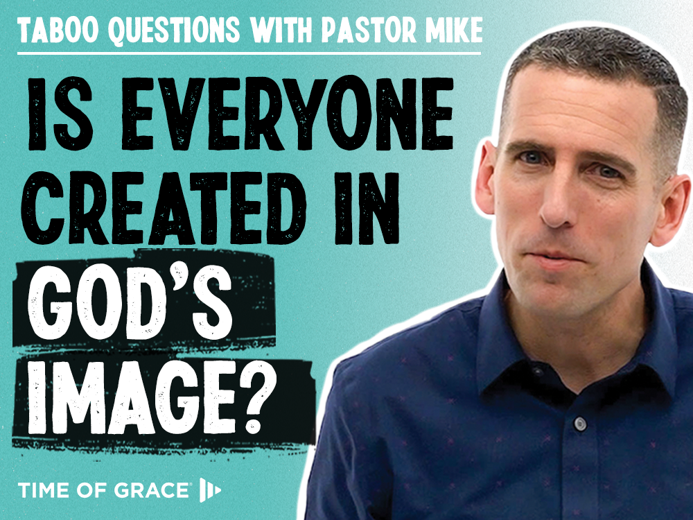 Is Everyone Created in God's Image?