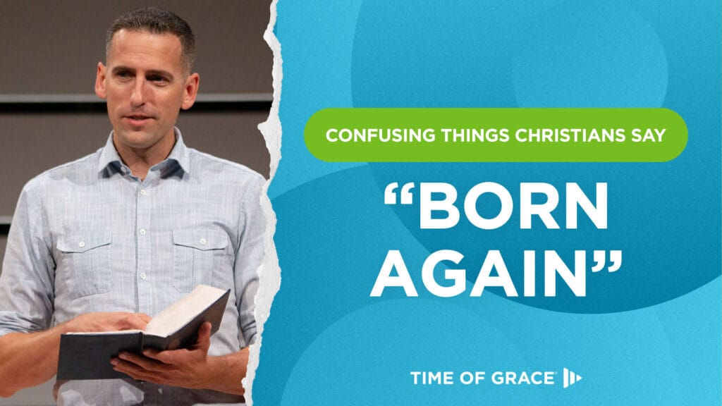 Confusing Things Christians Say: "Born Again"