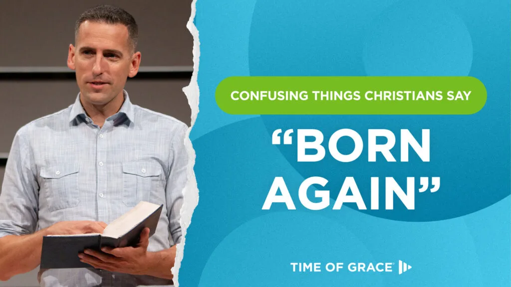 Confusing Things Christians Say: "Born Again"