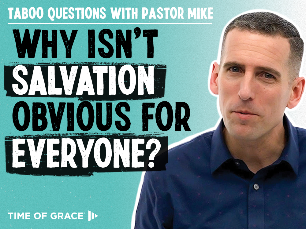 Why Isn't Salvation Obvious for Everyone?