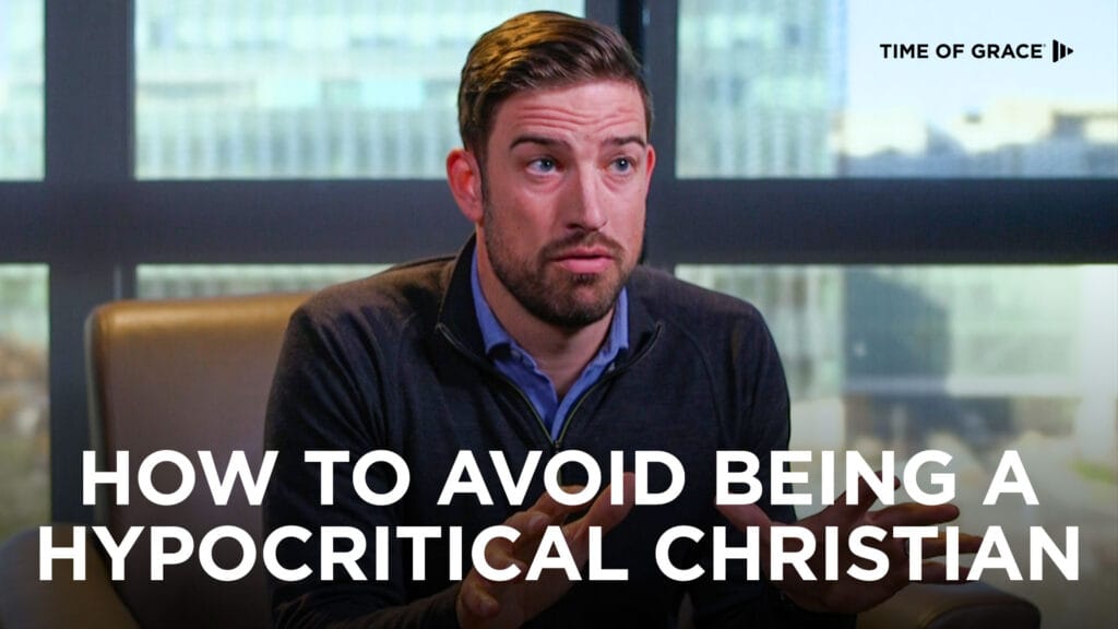 How to Avoid Being a Hypocritical Christian