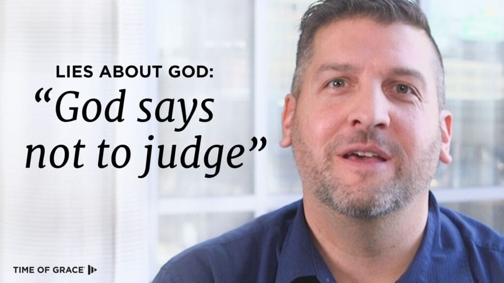 Lies About God: “God Says Not to Judge”