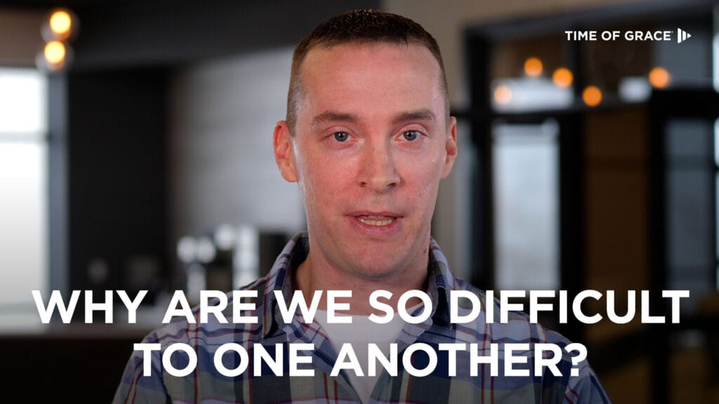 Why are we so difficult to one another?