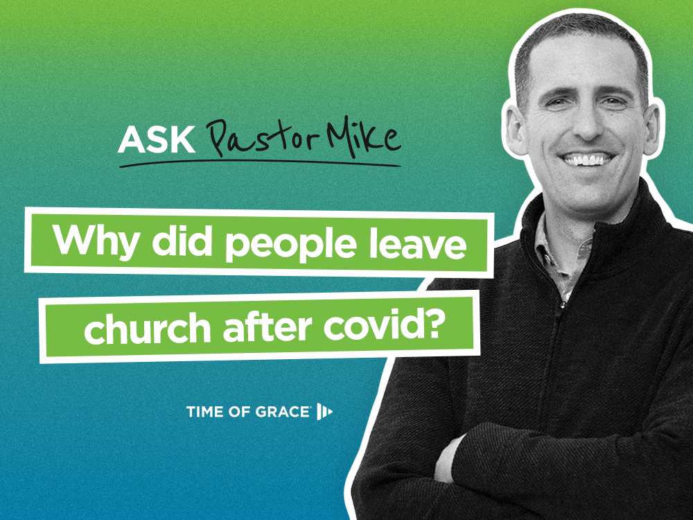 Why Did People Leave Church After Covid?