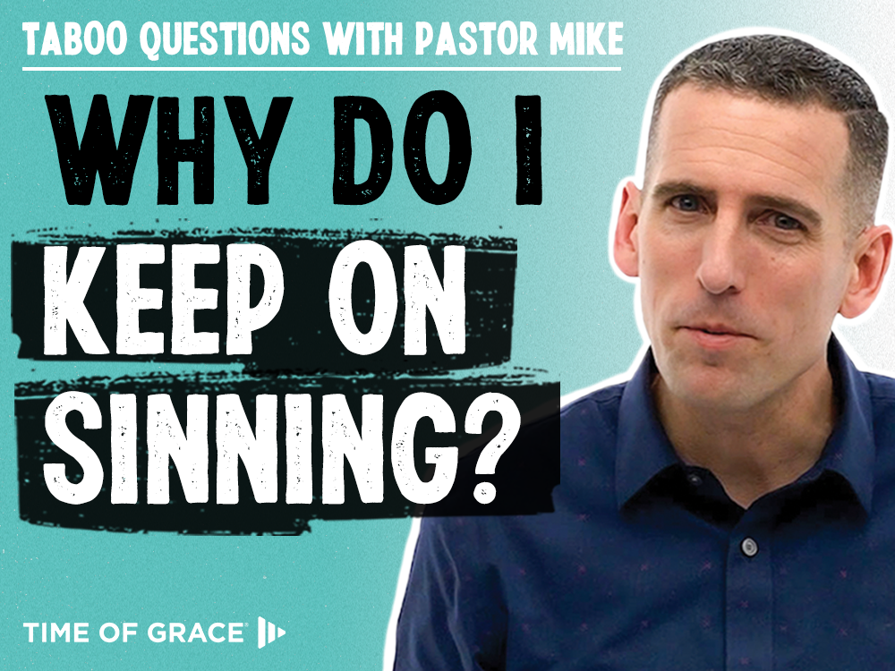 Why Do I Keep on Sinning?