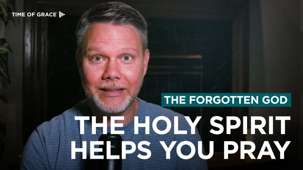 The Holy Spirit Helps You Pray