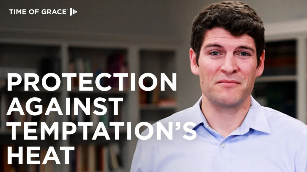 Protection Against Temptation's Heat