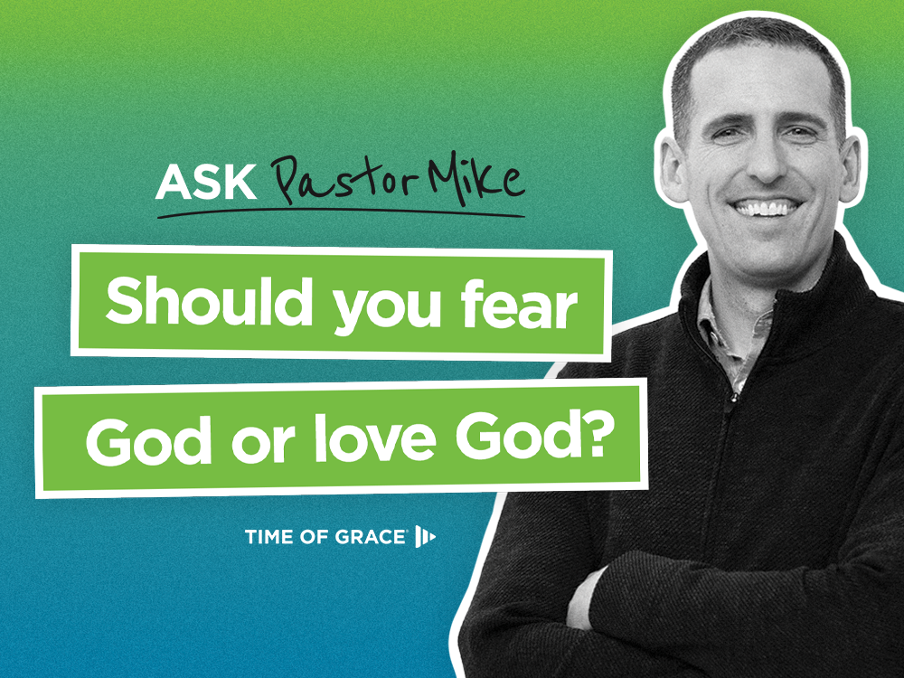 Should You Fear God or Love God?