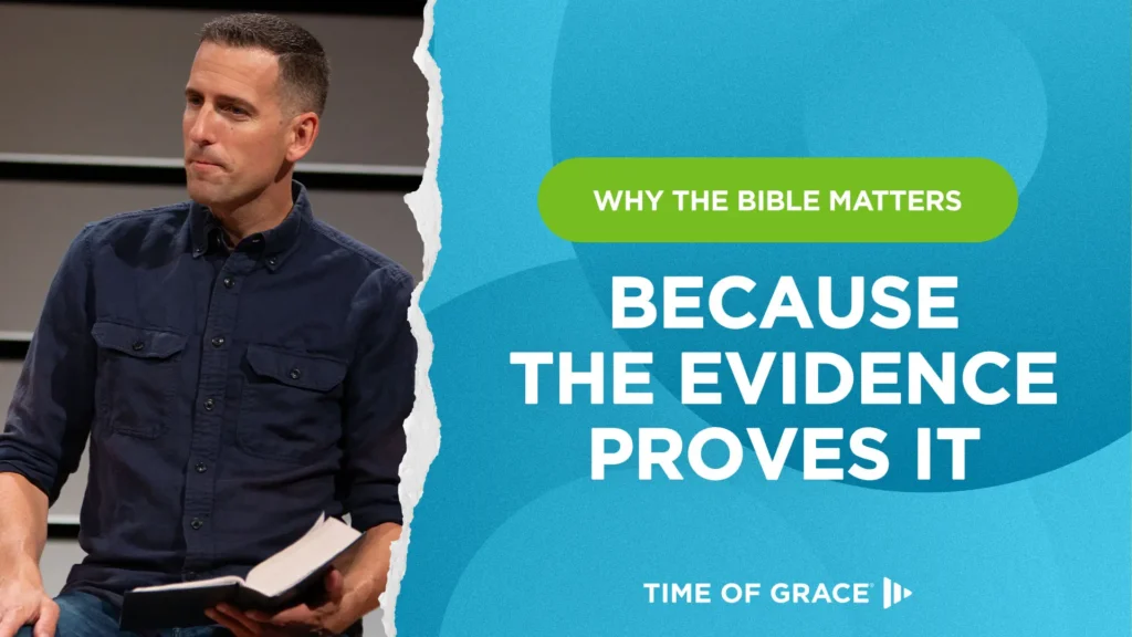 Why the Bible Matters: Because the Evidence Proves It