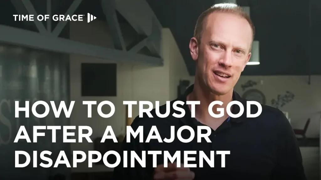 How to Trust God After a Major Disappointment