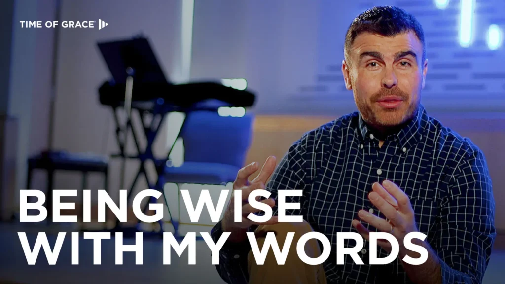 Being Wise With My Words