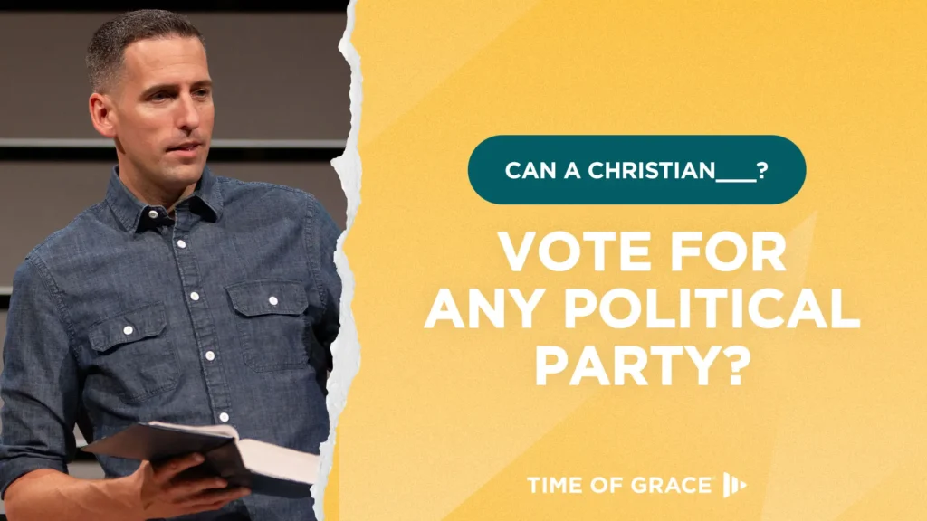 Can a Christian Vote for Any Political Party?