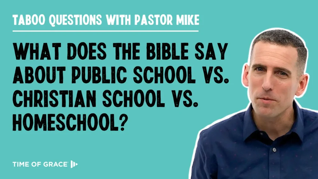 What Does the Bible Say About Public School vs. Christian School vs. Homeschool?